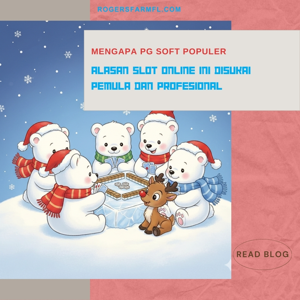 Mengapa PG Soft Populer: Alasan Slot Online Ini Disukai Pemula dan Profesional